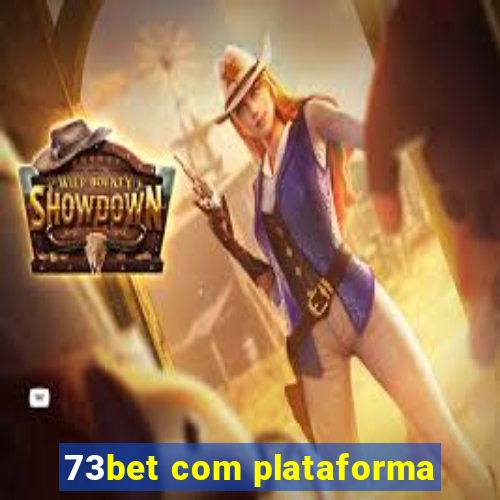 73bet com plataforma